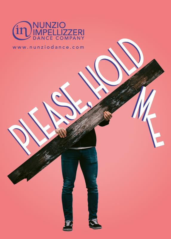 PLEASE, HOLD ME